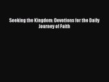 Ebook Seeking the Kingdom: Devotions for the Daily Journey of Faith Read Full Ebook
