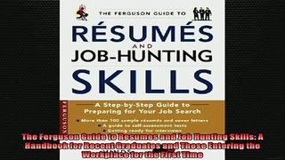 FREE PDF  The Ferguson Guide to Resumes and Job Hunting Skills A Handbook for Recent Graduates and READ ONLINE
