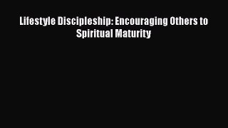 Ebook Lifestyle Discipleship: Encouraging Others to Spiritual Maturity Read Full Ebook