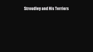 [Read Book] Stroudley and His Terriers  Read Online