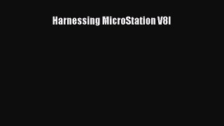 [Read Book] Harnessing MicroStation V8I  Read Online