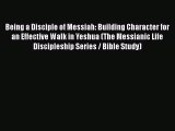 Book Being a Disciple of Messiah: Building Character for an Effective Walk in Yeshua (The Messianic