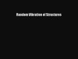 [Read Book] Random Vibration of Structures  EBook