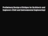 [Read Book] Preliminary Design of Bridges for Architects and Engineers (Civil and Environmental