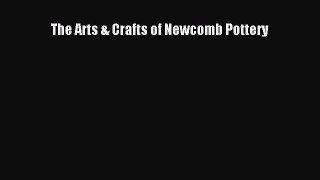 [Read Book] The Arts & Crafts of Newcomb Pottery  EBook