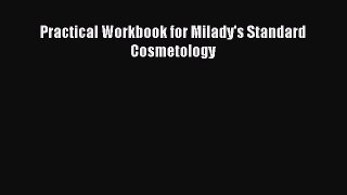 Read Practical Workbook for Milady's Standard Cosmetology Ebook Free