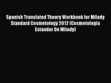 Read Spanish Translated Theory Workbook for Milady Standard Cosmetology 2012 (Cosmetologia