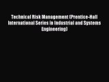 Read Technical Risk Management (Prentice-Hall International Series in Industrial and Systems