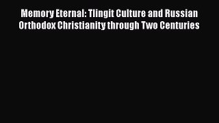 [PDF] Memory Eternal: Tlingit Culture and Russian Orthodox Christianity through Two Centuries