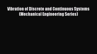 [Read Book] Vibration of Discrete and Continuous Systems (Mechanical Engineering Series)  Read