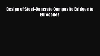 [Read Book] Design of Steel-Concrete Composite Bridges to Eurocodes  EBook