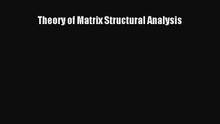 [Read Book] Theory of Matrix Structural Analysis  EBook