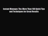 [Read book] Instant Manager The: More Than 100 Quick Tips and Techniques for Great Results