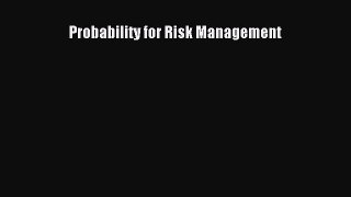 Read Probability for Risk Management Ebook Free