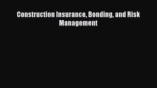 Read Construction Insurance Bonding and Risk Management Ebook Free