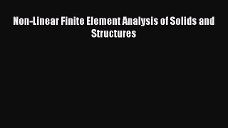 [Read Book] Non-Linear Finite Element Analysis of Solids and Structures  EBook