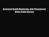 [Read Book] Structural Health Monitoring: with Piezoelectric Wafer Active Sensors  EBook