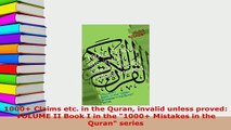 Download  1000 Claims etc in the Quran invalid unless proved VOLUME II Book I in the 1000  Read Online