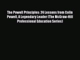 [Read book] The Powell Principles: 24 Lessons from Colin Powell A Legendary Leader (The McGraw-Hill