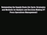 [Read book] Reinventing the Supply Chain Life Cycle: Strategies and Methods for Analysis and