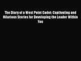 [Read book] The Diary of a West Point Cadet: Captivating and Hilarious Stories for Developing