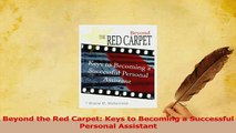 Read  Beyond the Red Carpet Keys to Becoming a Successful Personal Assistant Ebook Free