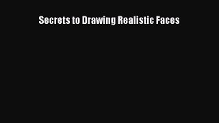 [Read Book] Secrets to Drawing Realistic Faces  EBook