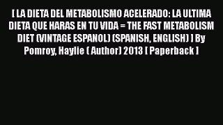 Download [ LA DIETA DEL METABOLISMO ACELERADO: LA ULTIMA DIETA QUE HARAS EN TU VIDA = THE FAST