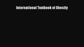 Read International Textbook of Obesity Ebook Free