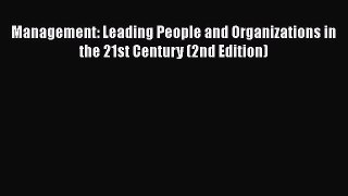 [Read book] Management: Leading People and Organizations in the 21st Century (2nd Edition)
