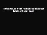 PDF The Mask of Zorro - The Fall of Zorro (Illustrated): Book One (Graphic Novel)  Read Online