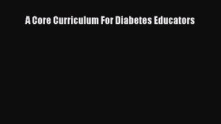 Read A Core Curriculum For Diabetes Educators Ebook Free