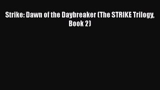 PDF Strike: Dawn of the Daybreaker (The STRIKE Trilogy Book 2)  EBook