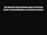 [Read book] The Nonprofit Board Answer Book: A Practical Guide for Board Members and Chief