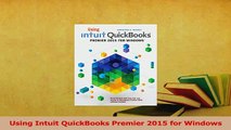Read  Using Intuit QuickBooks Premier 2015 for Windows Ebook Free