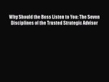 [Read book] Why Should the Boss Listen to You: The Seven Disciplines of the Trusted Strategic