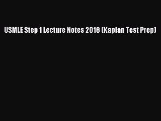 Download USMLE Step 1 Lecture Notes 2016 (Kaplan Test Prep) Free Books