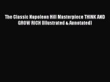 [Read book] The Classic Napoleon Hill Masterpiece THINK AND GROW RICH [Illustrated & Annotated]