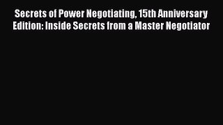 [Read book] Secrets of Power Negotiating 15th Anniversary Edition: Inside Secrets from a Master