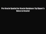 [Read book] Pro Oracle Spatial for Oracle Database 11g (Expert's Voice in Oracle) [PDF] Full