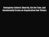 [Read book] Contagious Culture: Show Up Set the Tone and Intentionally Create an Organization