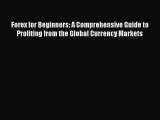 [Read book] Forex for Beginners: A Comprehensive Guide to Profiting from the Global Currency