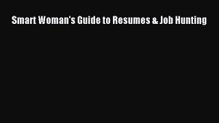[Read book] Smart Woman's Guide to Resumes & Job Hunting [Download] Online