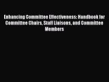[Read book] Enhancing Committee Effectiveness: Handbook for Committee Chairs Staff Liaisons
