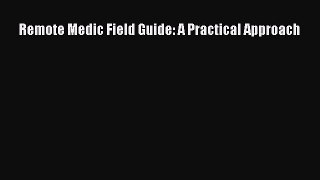 Download Remote Medic Field Guide: A Practical Approach PDF Free