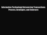 [Read book] Information Technology Outsourcing Transactions: Process Strategies and Contracts
