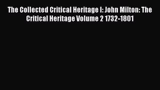 [PDF] The Collected Critical Heritage I: John Milton: The Critical Heritage Volume 2 1732-1801