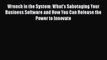 [Read book] Wrench in the System: What's Sabotaging Your Business Software and How You Can