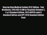 Read Step-by-Step Medical Coding 2012 Edition - Text Workbook 2013 ICD-9-CM for Hospitals Volumes