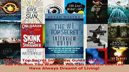 PDF  The 1 Top Secret Interview Guide HowTo Get the Job Position You Want So You Can Live Read Online